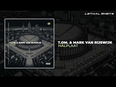 T.O.M., Mark van Rijswijk - Halplaat (Original Mix)