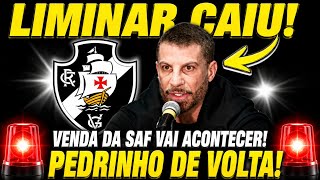 LIMINAR CAIU ! PEDRINHO DE VOLTA A SAF DO VASCO!