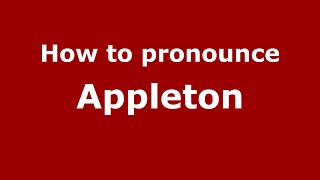 How to pronounce Appleton