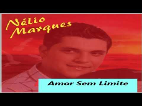 Nélio Marques - Amor Sem Limite