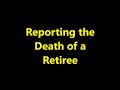 Episode 0074 - Reporting the Death of a Retiree