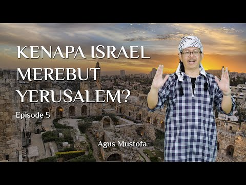 Jejak Langkah eps. 5 - KENAPA ISRAEL MEREBUT YERUSALEM