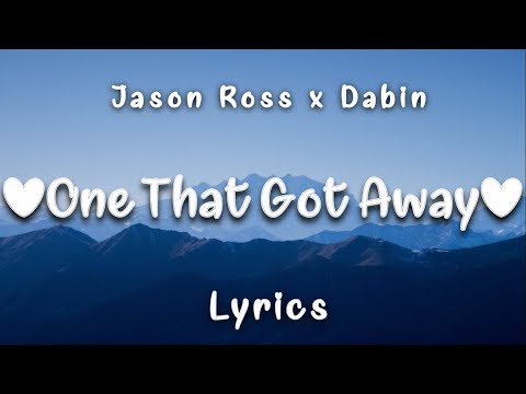 Jason Ross x Dabin - One That Got Away (Lyrics) ft. Dylan Matthew
