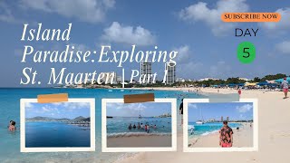 Island Paradise: Exploring St. Maarten | East Caribbean Cruise Holiday on Enchanted Princess: Part 1