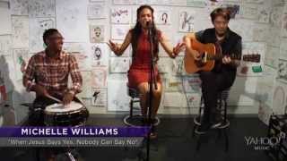 Michelle Williams - &quot;Say Yes&quot; (Live Acoustic: Yahoo! Music)