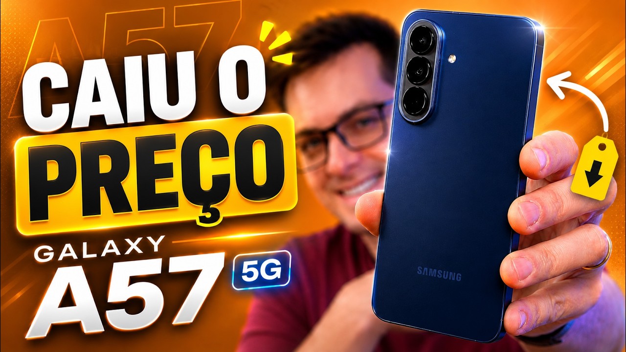 GALAXY A57 agora está MUITO INTERESSANTE!