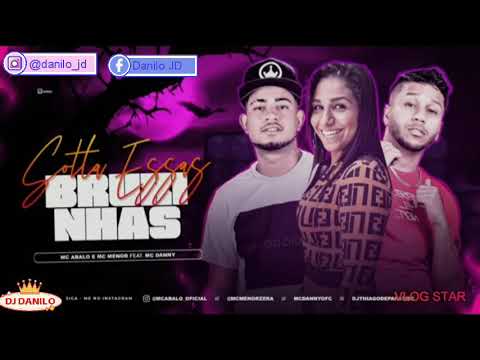 🔵(DJ DANILO 🔥). MC Abalo MC  Menor e MC Dnny. (solta essas bruxinhas )