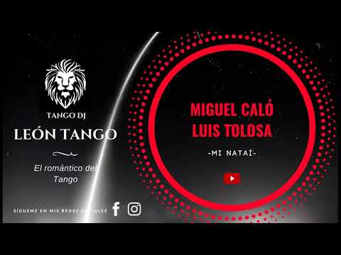 MIGUEL CALÓ - LUIS TOLOSA - MI NATAÍ - TANGO - 1944