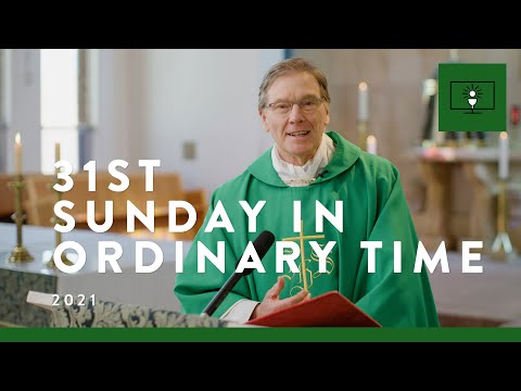 MASS FOR YOU AT HOME with Fr Patrick Vaughan – 31st Sunday in Ordinary Time [Yr B]
