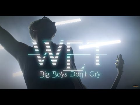 W.E.T. - "Big Boys Don't Cry" - Official Music Video