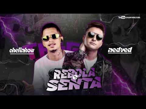 MC NEDVED E MC CHEFINHOW - REBOLA E SENTA ( MÚSICA NOVA )