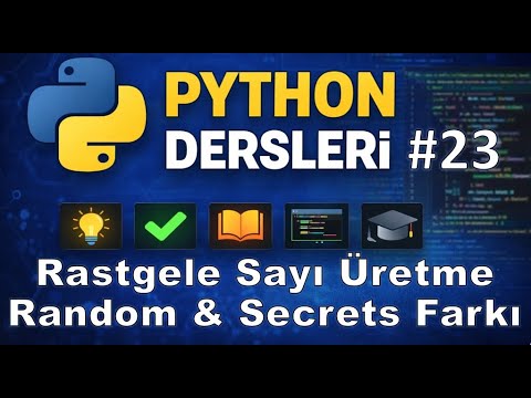 Python Dersleri 23 - Rastgele Sayı Üretme (Random - Secrets Farkı)
