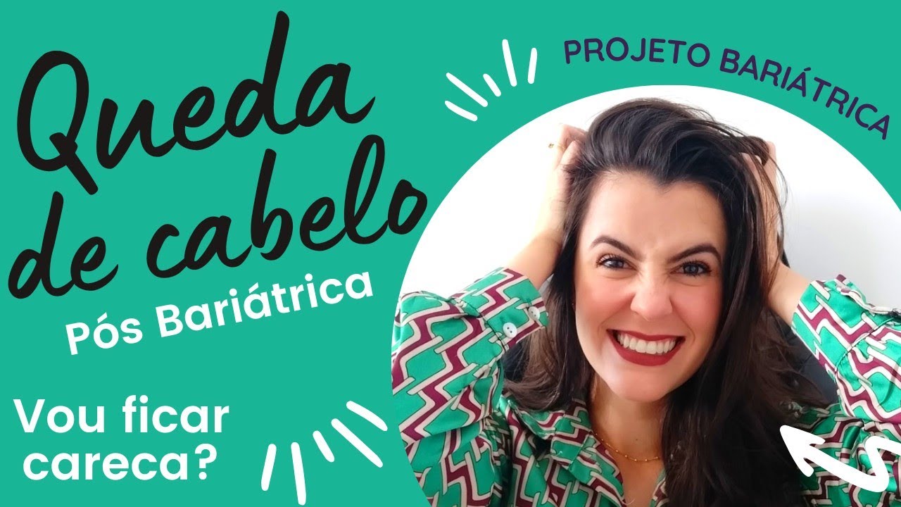 Queda de cabelo pós Bariátrica