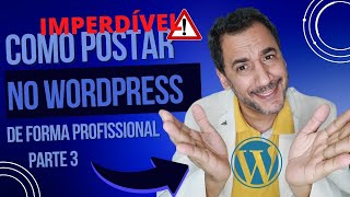 ? como postar no wordpress de forma profissional parte3 #dicas #marketingdigital #shorts #youtube