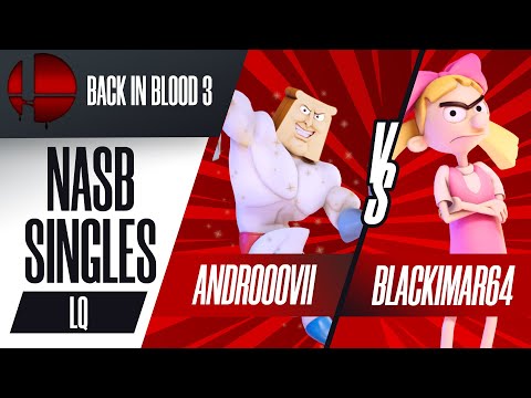 Androoovii vs. Blackimar64 - NASB Singles Losers Quarters - Back In Blood 3