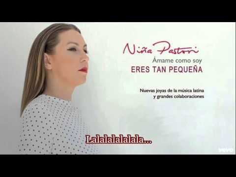Eres tan pequeña - Niña Pastori + Con subtítulos y letra +