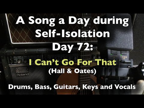 A Song a Day During Self-Isolation: day 72 - I Can’t Go For That