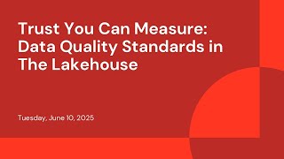 Trust You Can Measure: Data Quality Standards in The Lakehouse