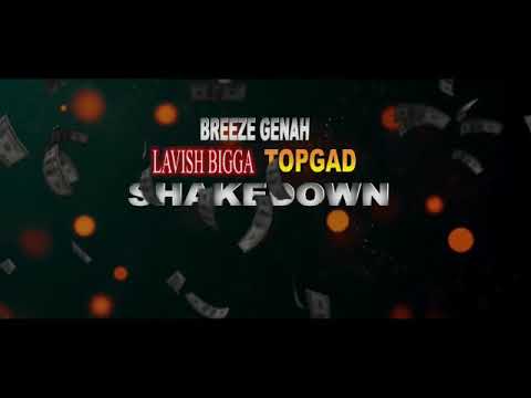 Breeze Genah, Lavish Bigga, TopGad - Shake Down (Official Audio)