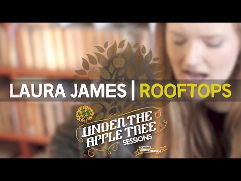 Laura James - 'Rooftops' | UNDER THE APPLE TREE