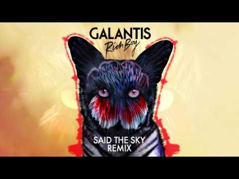 Galantis - Rich Boy (Said The Sky Remix)