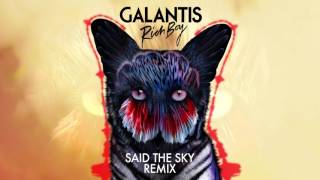 Galantis - Rich Boy (Said The Sky Remix)