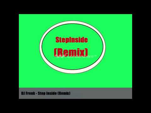 DJ Frenk - Step Inside (Remix)