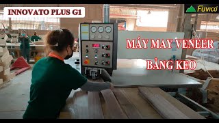Máy may Veneer (vơ nia) bằng keo cho chất lượng cực đẹp | VERNEER PLUS G1 #fuvico
