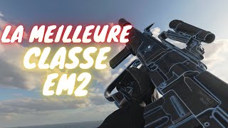 VOICI LA CLASSE EM2 DONT VOUS AVEZ BESOIN ! ( Meilleure classe EM2 )