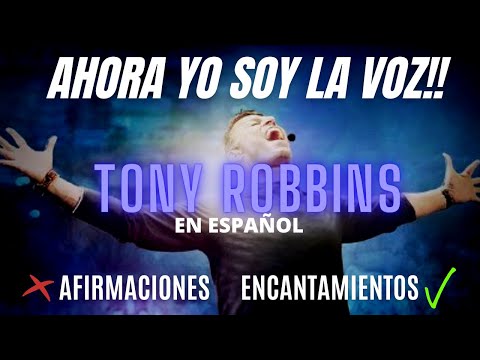 Afirmaciones Tony Robbins en ESPAÑOL (Encantamientos) - YO SOY LA VOZ