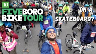 I Finished the TD 5 Boro Bike Tour.... ON A SKATEBOARD?!?!