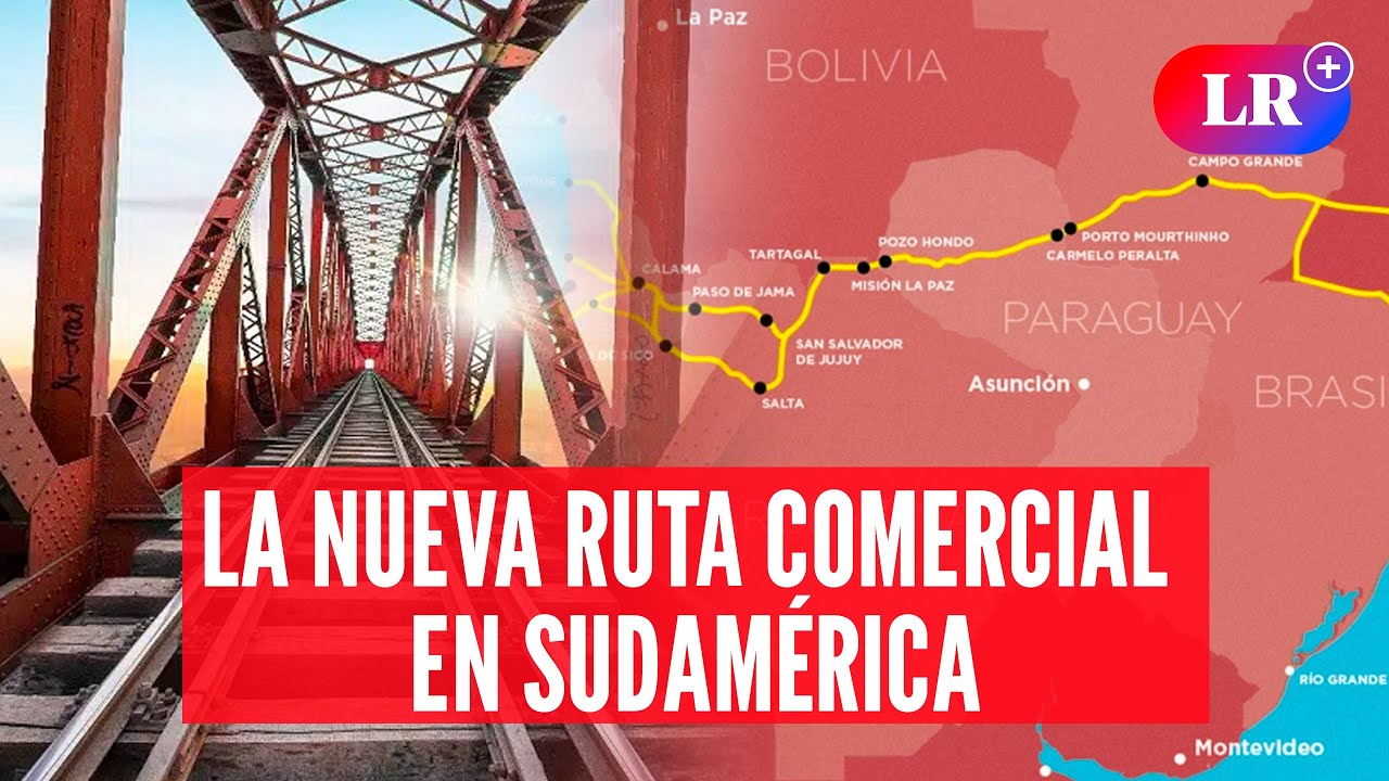 CORREDOR BIOCEÁNICO: La nueva ruta de comercio en Sudamérica
