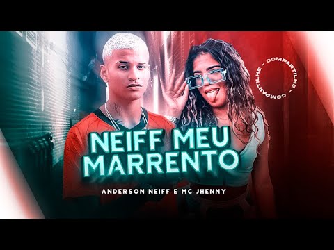 ANDERSON NEIFF E MC JHENNY - NEIFF MEU MARRENTO