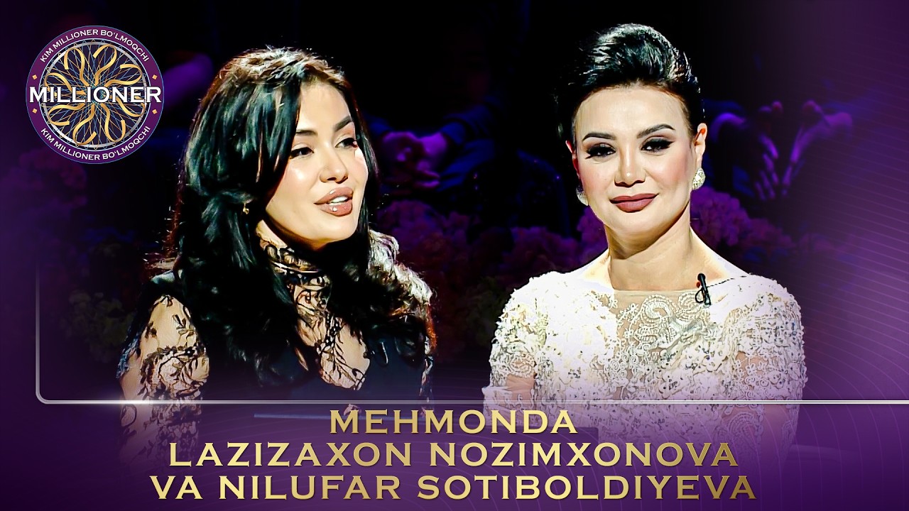 Kim Millioner Bo‘lmoqchi? - MEHMONDA LAZIZAXON NOZIMXONOVA VA NILUFAR SOTIBOLDIYEVA