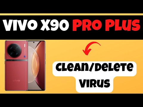 Vivo X90 Pro Plus How to Remove Virus || Clean/Delete Virus