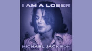 Michael Jackson - I Am A Loser [Demo] (HQ Audio)