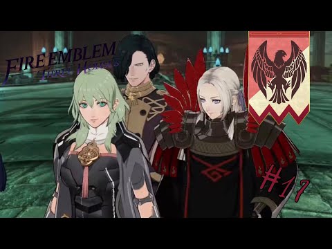 FE Three Houses (Black Eagles) Let’s Play Part 17: I must Protect Edelgard.