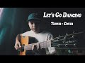 Let's Go Dancing - Teitur Lassen | Cover by Shahrier Shourav
