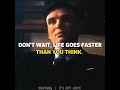 DON T WAIT