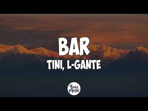 TINI, L-Gante - Bar (Letra/Lyrics)