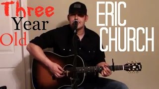 Three Year Old - Eric Church