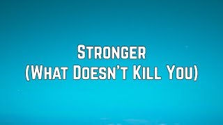 Kelly Clarkson - Stronger (What Doesn’t Kill You