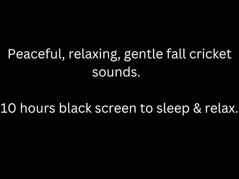 Peaceful, Relaxing, crickets singing, cricket sounds at night 10 hours black screen to sleep & relax