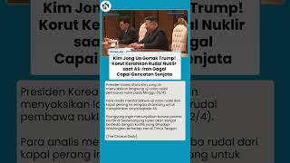 Kim Jong Un Gertak Trump! Korut Lakukan Uji Peluncuran Nuklir saat AS-Iran Gagal Damai