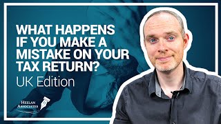 WHAT HAPPENS IF YOU MAKE A MISTAKE ON YOUR TAX RETURN (UK)?