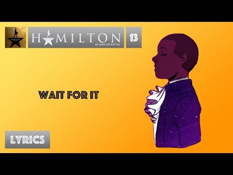#13 Hamilton - Wait For It [[VIDEO LYRICS]]