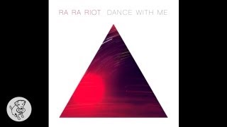 Ra Ra Riot - "Dance With Me" (Audio)