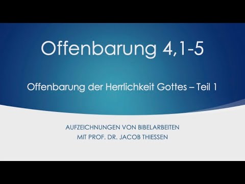 Offenbarung 4,1-5 – Gottes Herrlichkeit 1 – Bibelarbeit