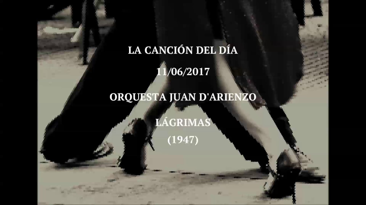 Orquesta Juan D'Arienzo "Lágrimas" (1947)