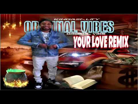 KINGREALITY X DHOUBLE JHAY -YOUR LOVE REMIX